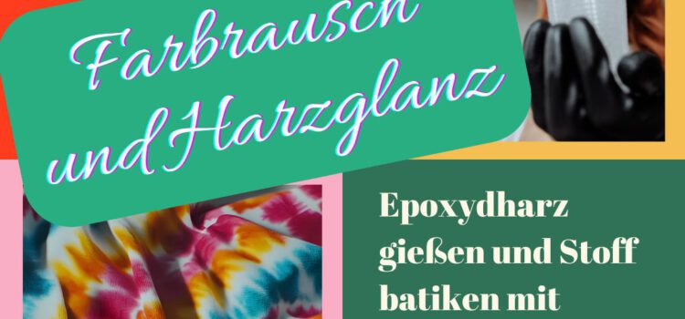 Grafik für den Workshop, daraus ist ein kleines bit von einem bunten Stoff und ein Kleines Bild von einer Frau die Handschuhe trägt und eine Flüssigkeit in einen Becher gießt