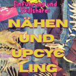Beitragsbild mit dem Text: Einführung und Skillshare, Nähen und Upcyling