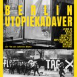 Plakat zum Film: Berlin Utopienkadaver, ein Film von Johannes Blume, Liebig 34, Rigaer, Potse, Drugstore, Tommy Haus, Koepi/Wagenplatz, Tuntenhaus, Syndikat, Meuterei