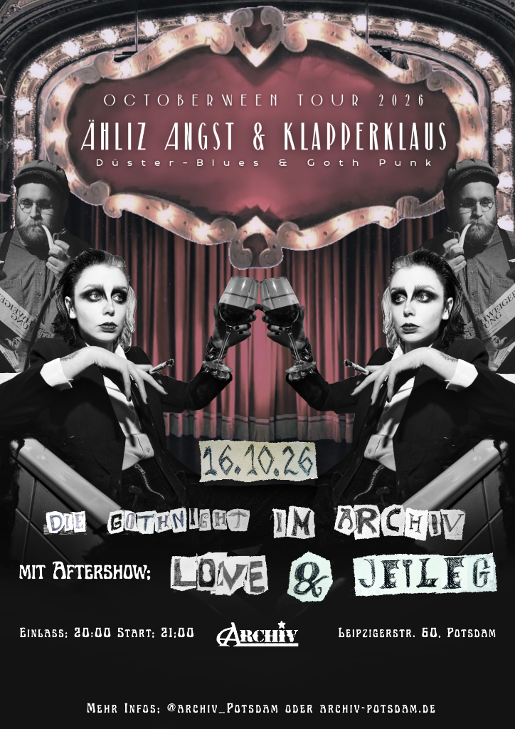 Ähliz Angst & Klapperklaus, 16.10.26, Die Gothnight im Archiv, Aftershow: Love & Jetlag